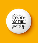 Bride of the Party Pin