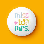 Miss To Mrs Pin