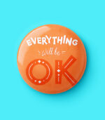 Everything Will Be OK Pin