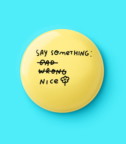 Say Something Nice Pin