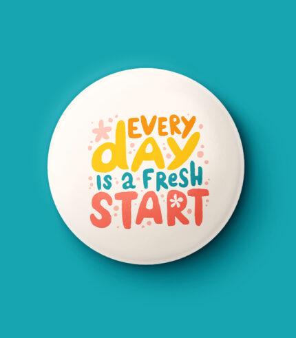 Every Day is a Fresh Start Pin