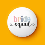 Bride Squad Pin