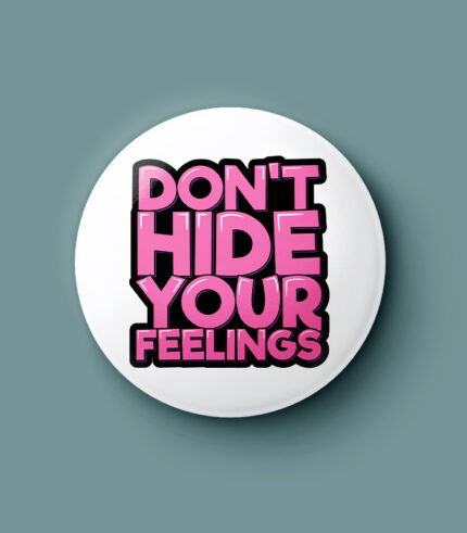 Don’t Hide Your Feelings Pin