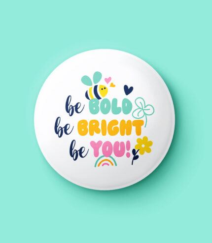 Be Bold Be You Pin