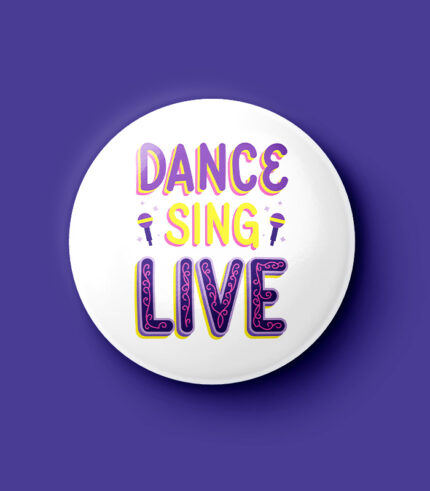 Dance Sing Live Pin