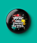 Music Makes Everything Better Pin