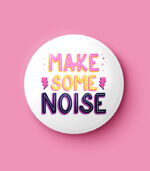 Make Some Noise Pin