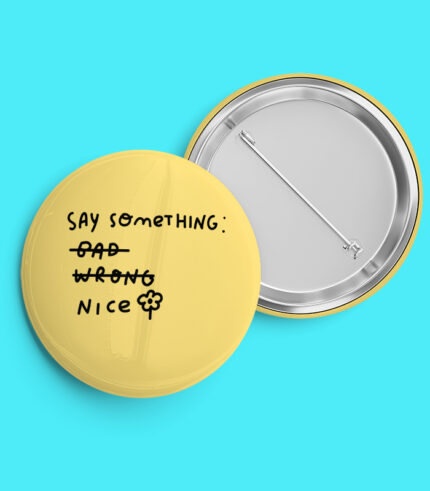 Say Something Nice Pin