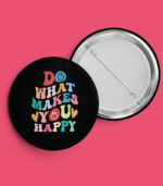 Do What Makes You Happy Pin