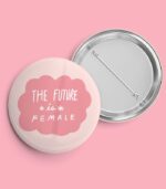 The Future is Female Pin