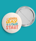 Every Day is a Fresh Start Pin