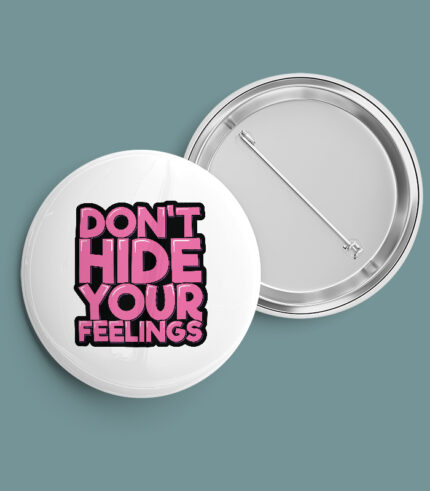 Don’t Hide Your Feelings Pin