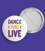 Dance Sing Live Pin