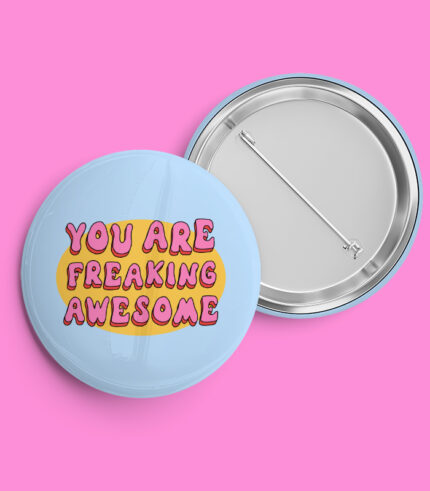 You Are Freaking Awesome Pin