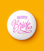 Team Bride! Pin