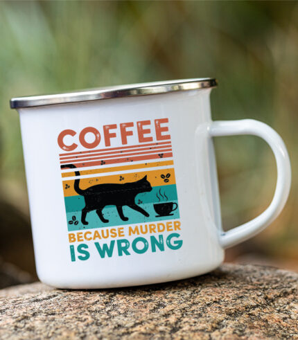 coffee because murder is wrong