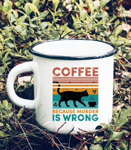 coffee because murder is wrong