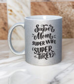 Super mom Super wife