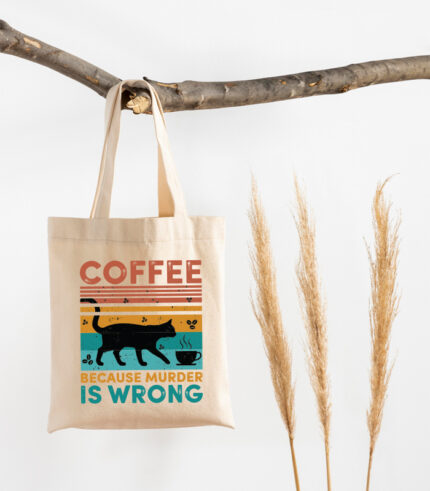 Coffee because murder is wrong – Tote Bag