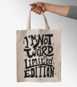 I’m not weird – Tote Bag