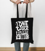 I’m not weird – Tote Bag