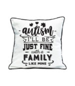 Autism i’ll be just fine with a family like mine pillow case