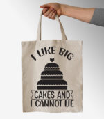 I like big cakes and i cannot lie – Tote Bag