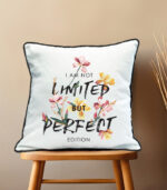 I am not limited but perfect edition pillow case