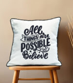 All things are possible if you believe pillow case