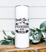 Just go mountains are calling me – Ποτήρι Θερμός 600ml