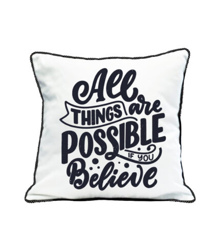 All things are possible if you believe pillow case