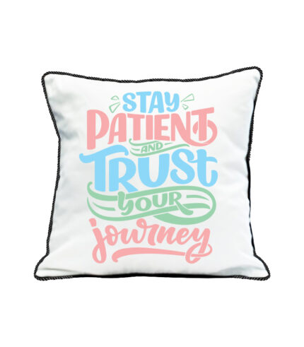 Stay patient and trust your journey pillow case