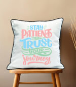 Stay patient and trust your journey pillow case