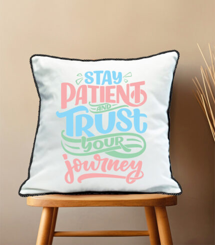 Stay patient and trust your journey pillow case