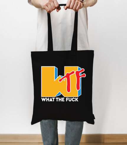 What the fuck- Tote Bag