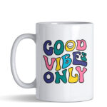 Good vibes only
