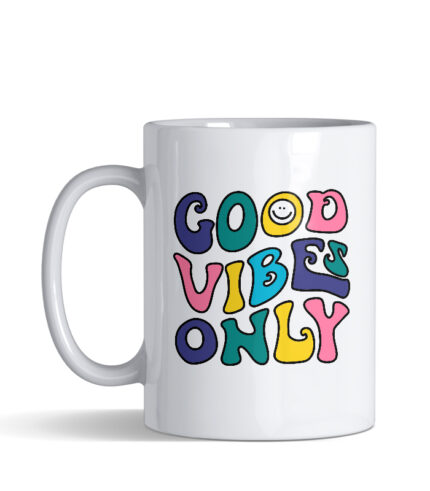 Good vibes only