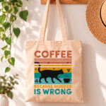 Tote Bag Coffee because murder is wrong