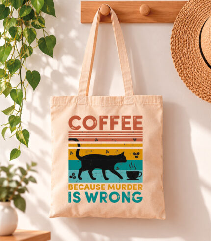 Tote Bag Coffee because murder is wrong