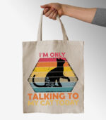 I’m only talking to my cat today – Tote Bag