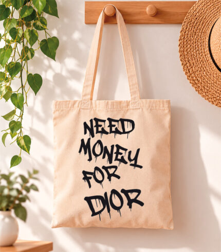 Tote Bag Need money for Dior