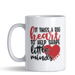 It takes a big heart to help shape little minds