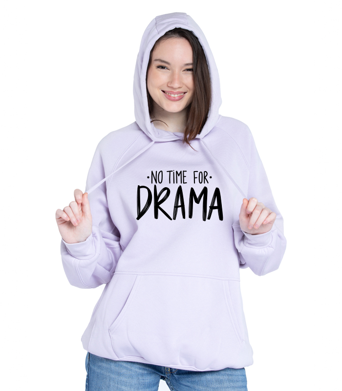 No Time For Drama hoodie No Time For Drama