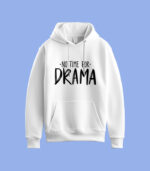 No Time For Drama hoodie