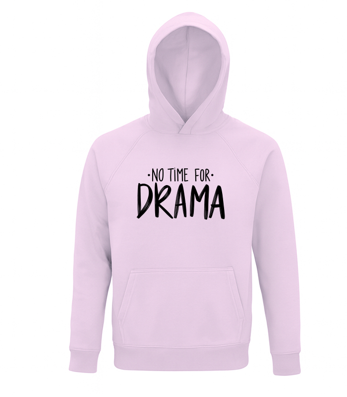 No Time For Drama hoodie2 No Time For Drama