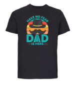 have no fear dad is here