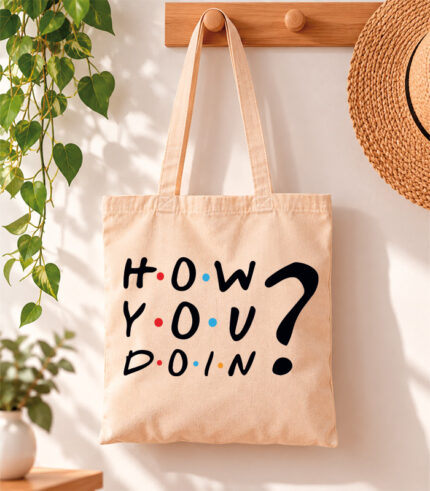 Tote Bag How you doin?