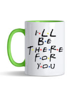 i`ll be there for you