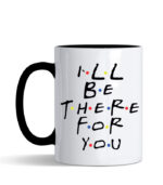 i`ll be there for you