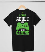 I can't adult now I'm Gaming